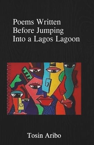 Poems Written Before Jumping Into a Lagos Lagoon