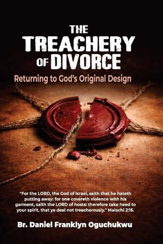 The Treachery of Divorce: Returning to God's Original Design