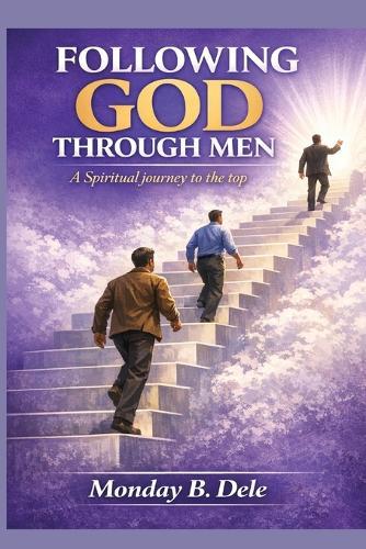 Following God Through Men