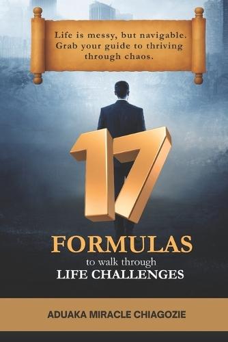 17 Formulas To Walk Through Life Challenges