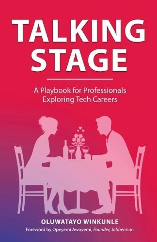 Talking Stage: A Playbook for Professionals Exploring Tech Careers