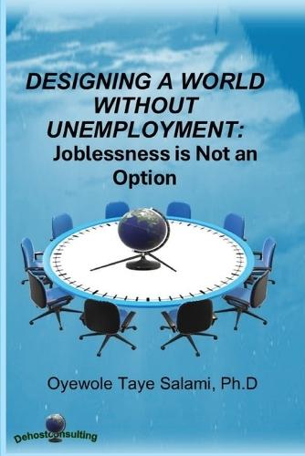 Designing a World Without Unemployment: Joblessness is Not an Option