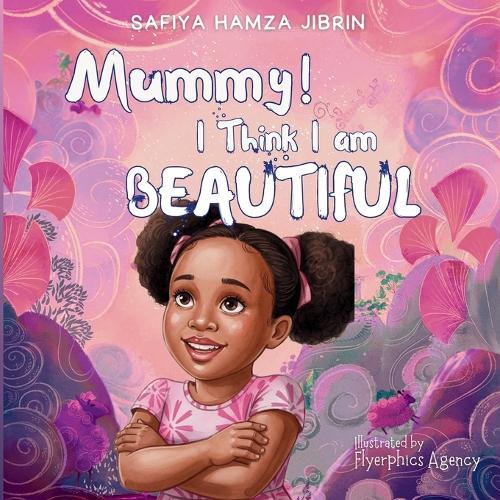 Mummy, I Think I Am Beautiful