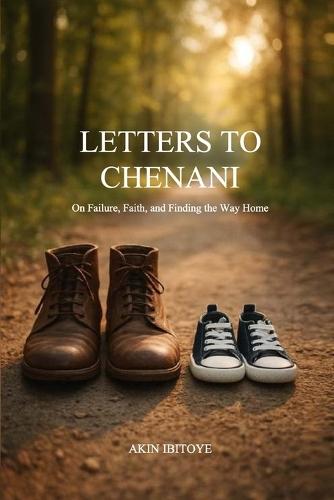Letters to Chenani: On Failure, Faith, and Finding the Way Home