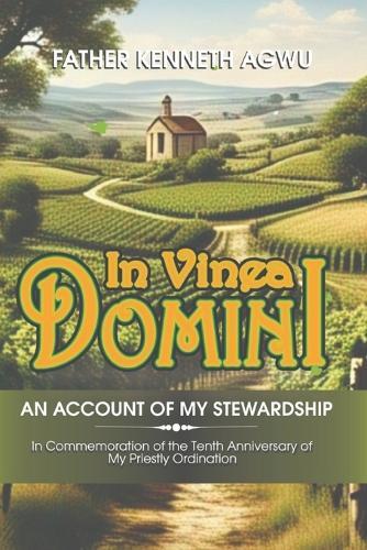 In Vinea Domini: An Account of my stewardship
