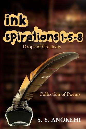 inkspirations 1-5-8: Drops of Creativity (Collection of Poems)