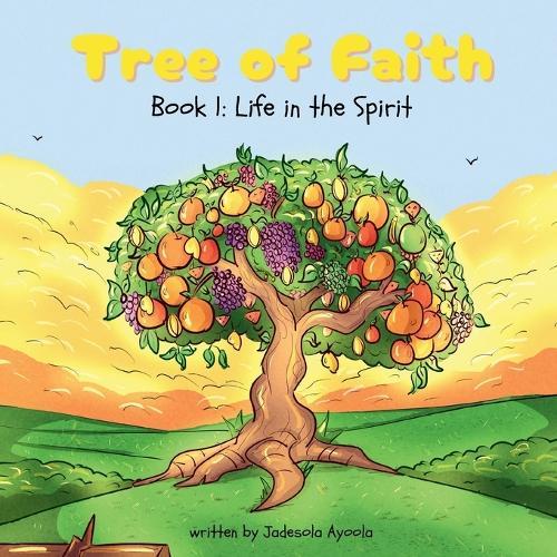Tree of Faith: Life in the Spirit