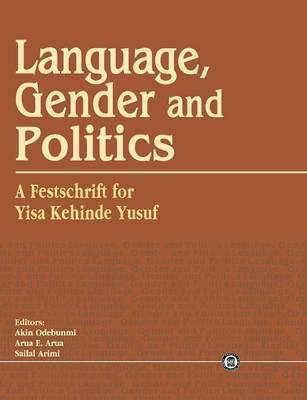 Language, Gender and Politics. a Festschrift for Yisa Kehinde Yusuf