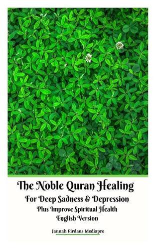The Noble Quran Healing For Deep Sadness & Depression Plus Improve Spiritual Health English Version