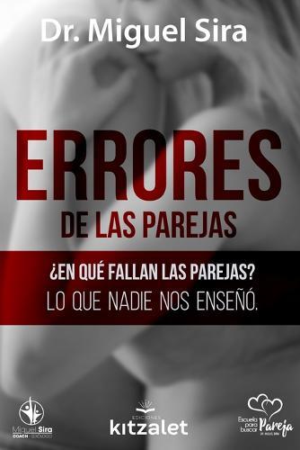 Errores de las parejas: ¿En qué fallan las parejas? Lo que nadie nos enseñó.
