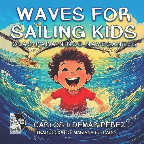 Waves for Sailing Kids: Olas Para Niños Navegantes