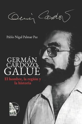 Germán Cardozo Galué: El hombre, la región y la historia