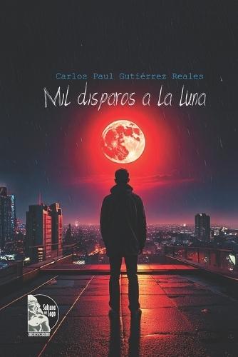 Mil disparos a la Luna