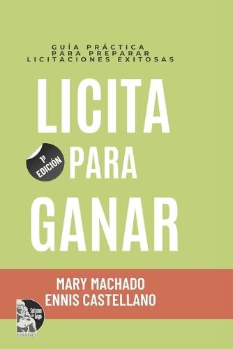 Licita Para Ganar: Guía práctica para preparar licitaciones exitosas