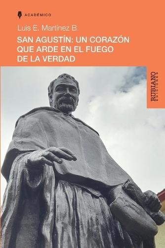 San Agustín: Un Corazón Que Arde En El Fuego de la Verdad