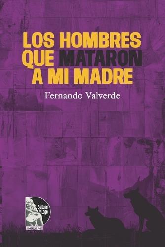 Los hombres que mataron a mi madre: Poemas de duelo y memoria frente a la violencia, la fe rota y la herencia del dolor