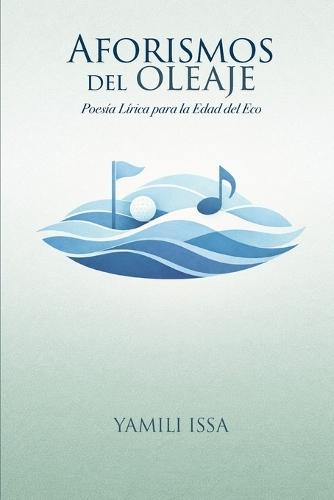 Aforismos del Oleaje: Poesía Lírica para la Edad del Eco