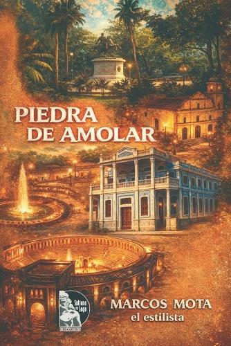 Piedra de amolar: Memorias llaneras de Apure a Maracay: crónicas de trabajo, folklore y perseverancia