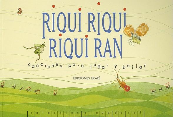 Riqui Riqui Riqui Ran: Canciones Para Jugar y Bailar