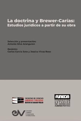 LA DOCTRINA Y BREWER-CARIAS. Estudios jurídicos a partir de su obra