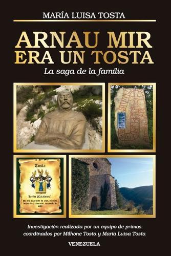 Arnau Mir era un Tosta: La saga de la familia