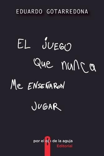 El juego que nunca me enseñaron jugar