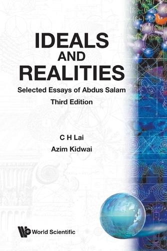 Ideals And Realities: Selected Essays Of Abdus Salam (3rd Edition)