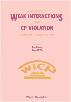 Weak Interactions And Cp Violation - Beijing Workshop