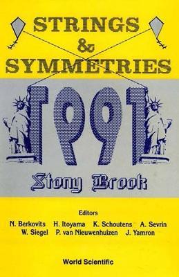 Strings And Symmetries 1991