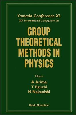 Group Theoretical Methods In Physics - Proceedings Of The Yamada Conference Xl And Xx International Colloquium