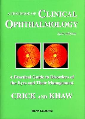 Textbook Of Clinical Ophthalmology, A: A Practical Guide To Disorders Of The Eyes And Their Management (2nd Edition)