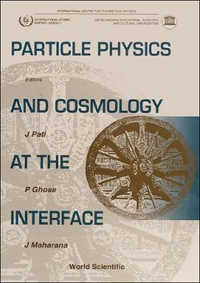 Particle Physics And Cosmology At The Interface