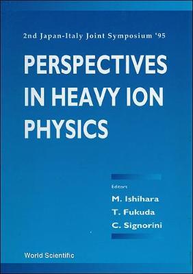 Perspectives In Heavy-ion Physics - Proceedings Of The 2nd Japan-italy Joint Symposium '95
