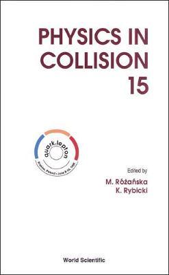 Physics In Collision - Proceedings Of The 15th International Conference