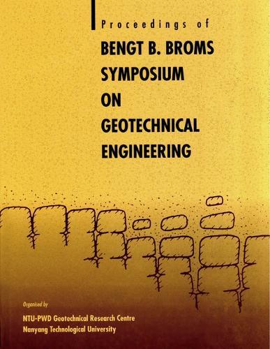 Bengt B Broms Symposium On Geotechnical Engineering