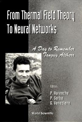 From Thermal Field Theory To Neural Networks: A Day To Remember Tanguy Altherr - Cern4 November 1994