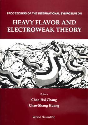 Heavy Flavor And Electroweak Theory - Proceedings Of The International Symposium
