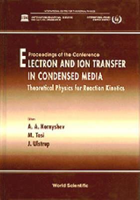 Electron And Ion Transfer In Condensed Media: Theoretical Physics For Reaction Kinetics