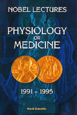 Nobel Lectures In Physiology Or Medicine 1991-1995