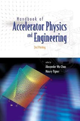 Handbook Of Accelerator Physics And Engineering (3rd Printing)