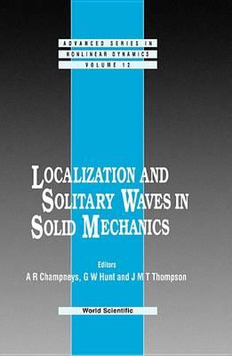Localization And Solitary Waves In Solid Mechanics