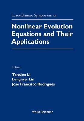 Nonlinear Evolution Equations And Their Applications - Proceedings Of The Luso-chinese Symposium