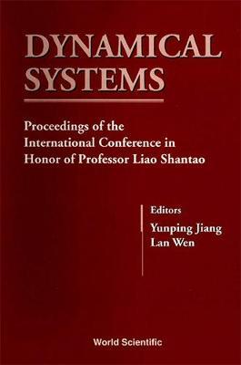 Dynamical Systems - Proceedings Of The International Conference In Honor Of Professor Liao Shantao