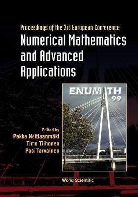 Numerical Mathematics And Advanced Applications: 3rd European Conf, Jul 99, Finland