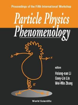 Particle Physics Phenomenology, 5th Intl Workshop