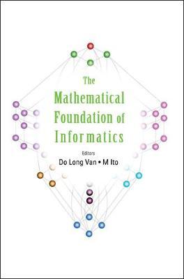 Mathematical Foundation Of Informatics, The - Proceedings Of The Conference
