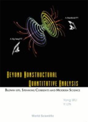 Beyond Nonstructural Quantitative Analysis: Blown-ups, Spinning Currents And Modern Science