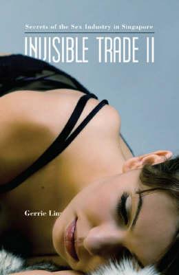 Invisible Trade II: Secrets of the Sex Industry in Singapore