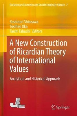 A New Construction of Ricardian Theory of International Values: Analytical and Historical Approach