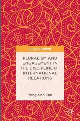 Pluralism and Engagement in the Discipline of International Relations